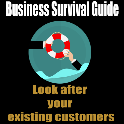 Business Survival Guide – Look after your existing customers