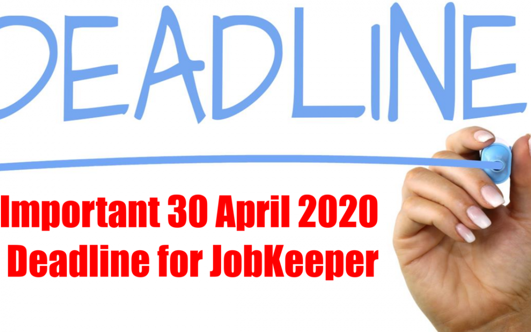 Important 30 April 2020 JobKeeper Deadline