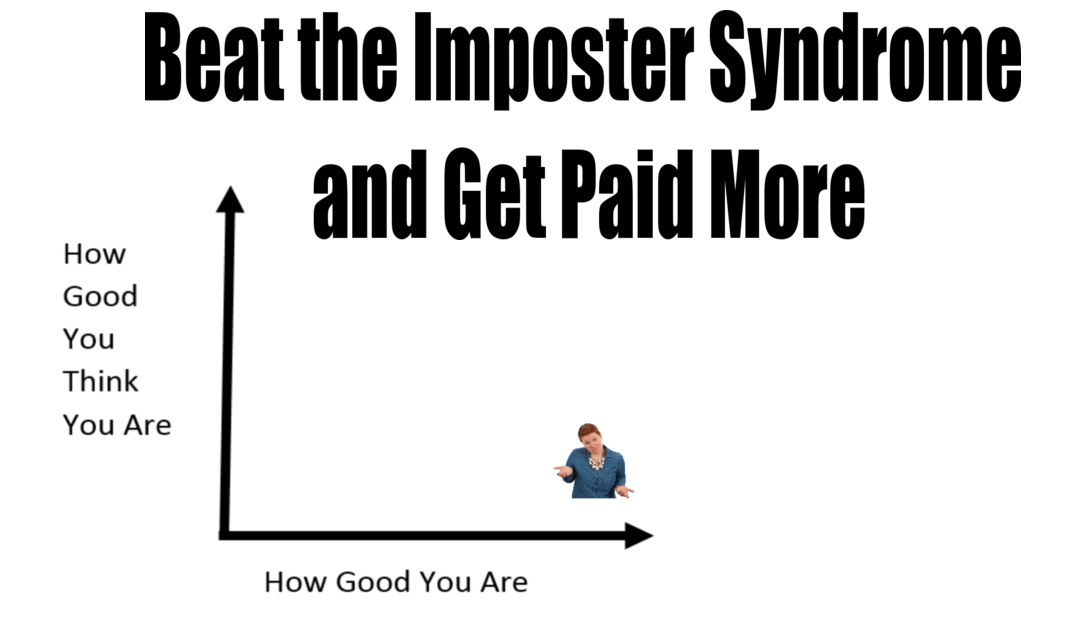 Beat the Imposter Syndrome and Get Paid More