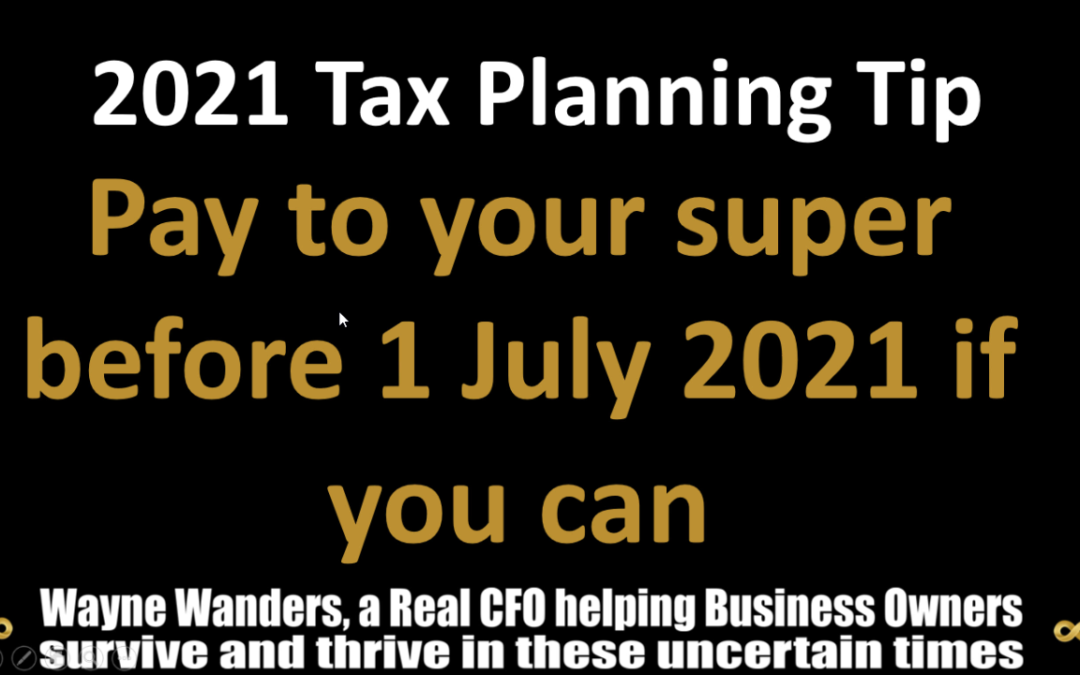 2021 Tax Taps – Pay Your Super Early