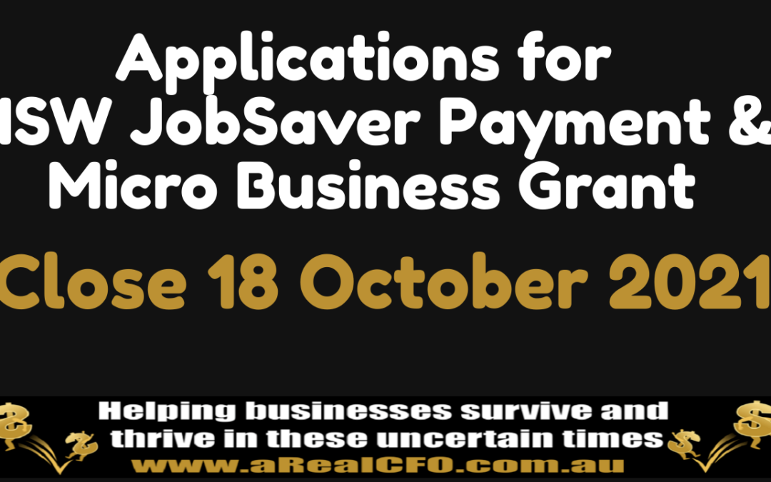 Dont forget that applications for the NSW JobSaver Payment and the NSW Micro Business Grant close at midnight 18 October 2021