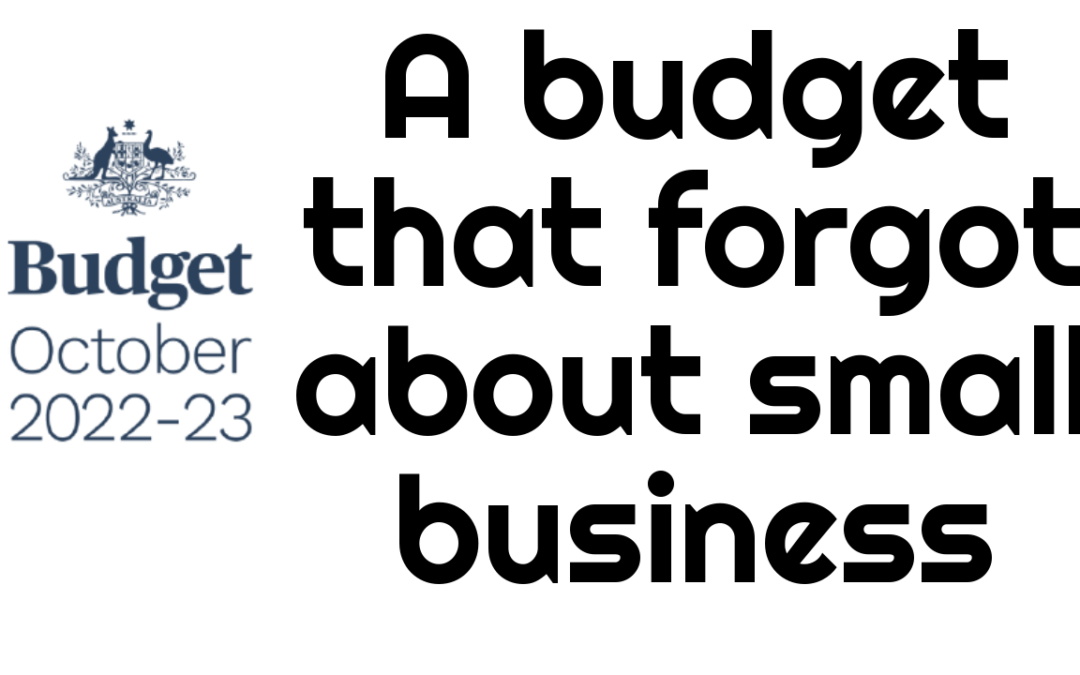 Budget October 2022-23 – A budget that forgot about small business