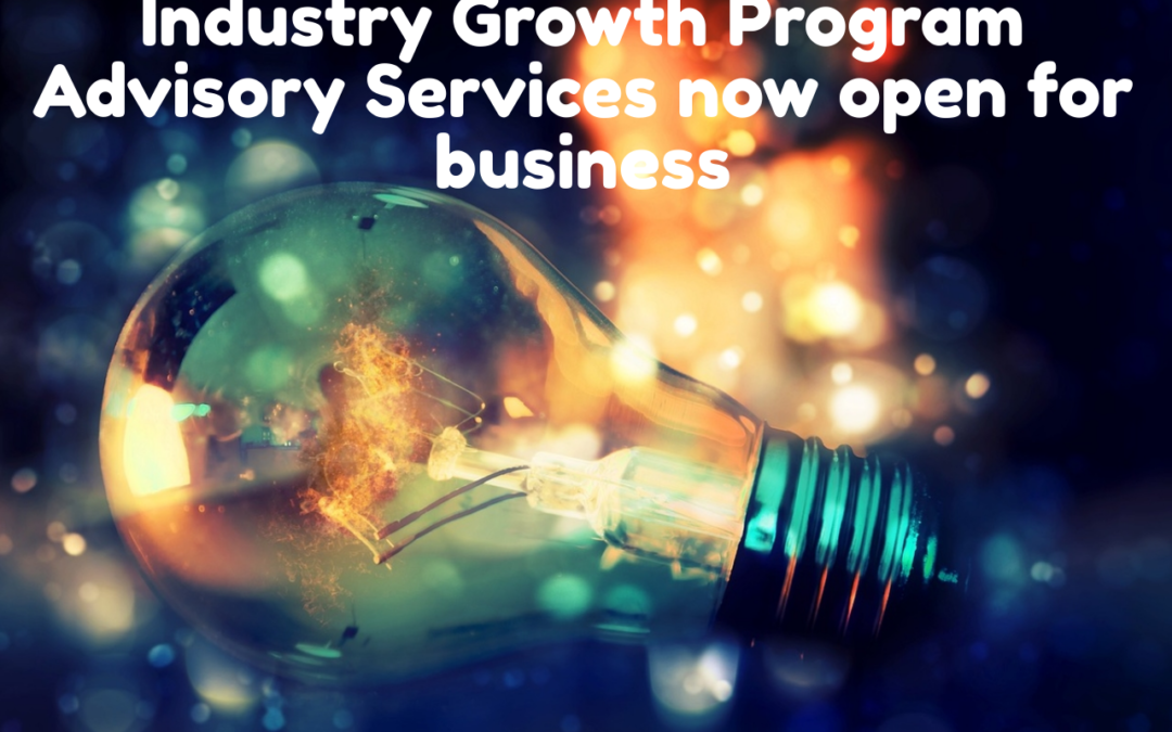 Industry Growth Program Advisory Services now open for business