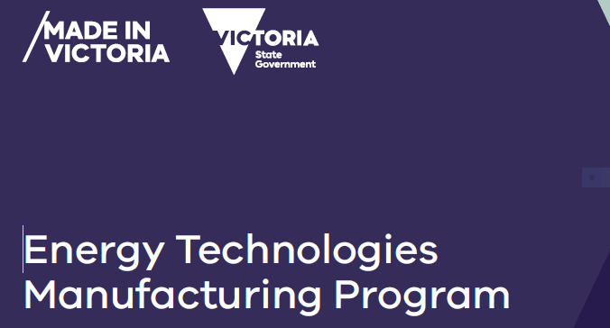 Made in Victoria – Energy Technologies Manufacturing Program