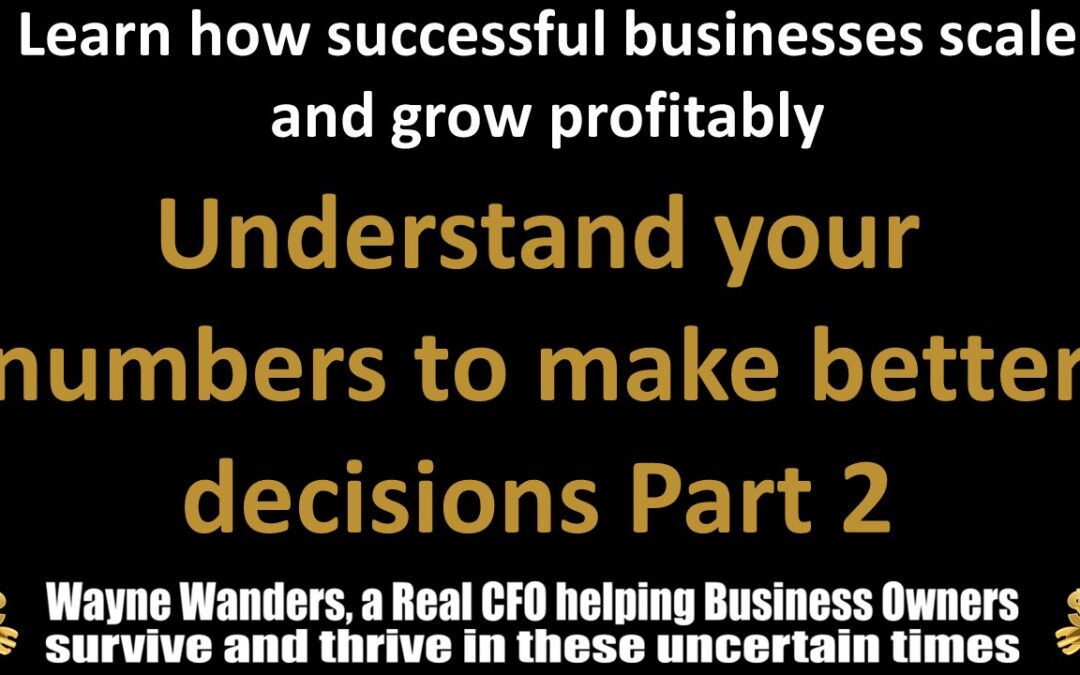 Understand your numbers to make better decisions Part 2